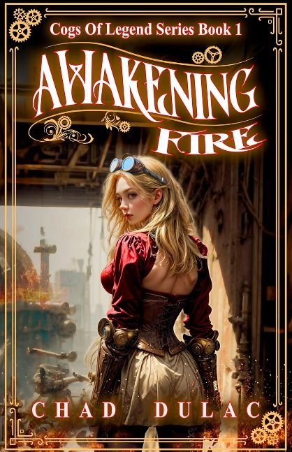 Cogs of Legend Book One: Awakening Fire