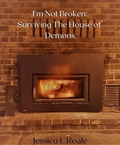 I'm Not Broken: Surviving the House of Demons