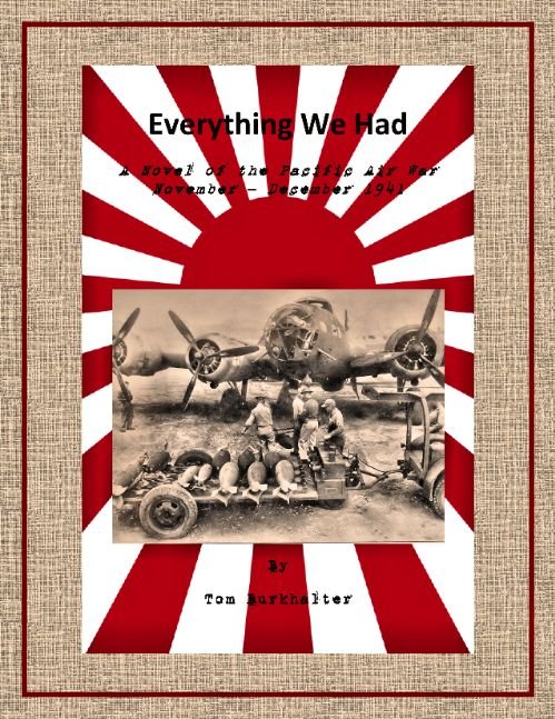 Everything We Had: a Novel of the Pacific Air War November-December 1941