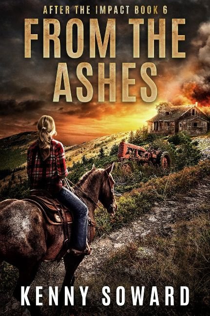 From the Ashes: After the Impact Book 6: (A Post Apocalyptic Survival Thriller)